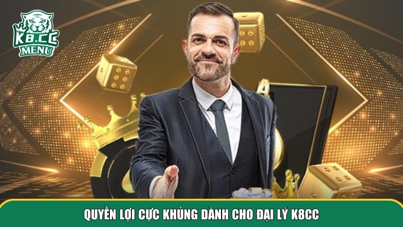 Quyền lợi cho đại lý K8CC