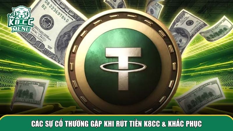 Xử lý và khắc phục các sự cố khi rút tiền K8CC