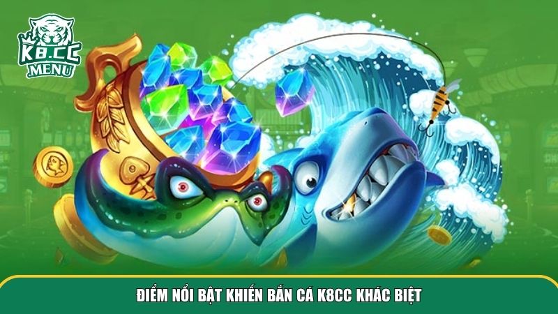 Những điểm mạnh đã tạo nên sức hút riêng của bắn cá K8cc