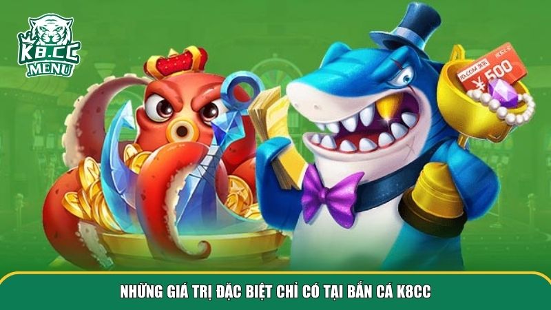Bắn cá K8CC còn mang đến cho người chơi nhiều giá trị đặc biệt