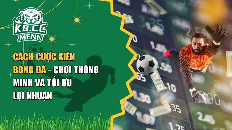 Cách cược xiên bóng đá