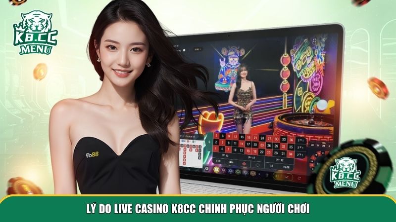 Bên cạnh trò chơi và công nghệ, live casino K8cc còn mang đến nhiều giá trị khác biệt