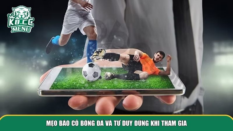 Mẹo bào cỏ bóng đá và tư duy đúng khi tham gia