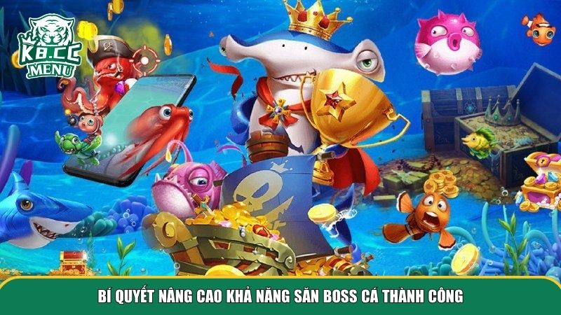 meo san boss ca 3 Bí quyết nâng cao khả năng săn boss cá thành công