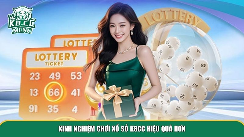 Người chơi có thể áp dụng một số kinh nghiệm mang tính thực tiễn khi chơi xổ số K8CC